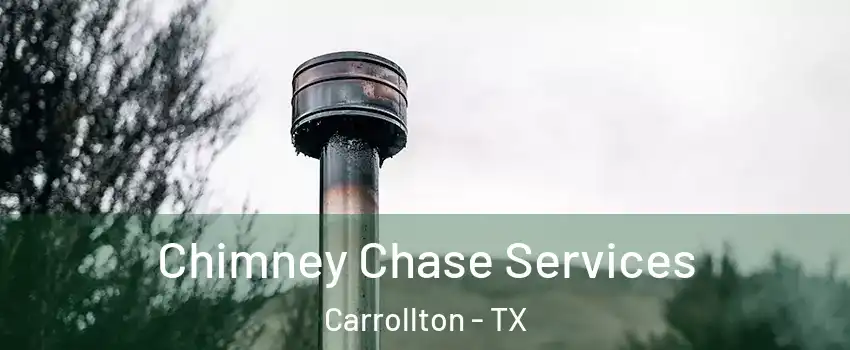 Chimney Chase Services Carrollton - TX