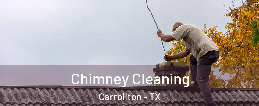 Chimney Cleaning Carrollton - TX