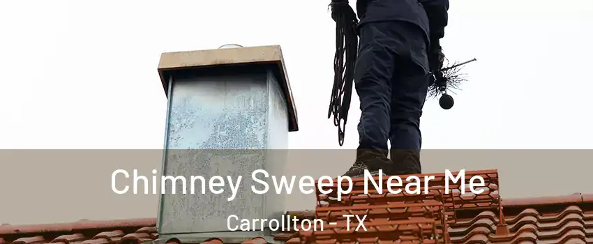 Chimney Sweep Near Me Carrollton - TX