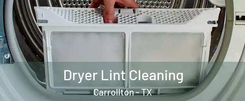 Dryer Lint Cleaning Carrollton - TX