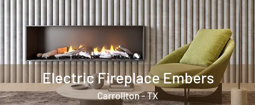 Electric Fireplace Embers Carrollton - TX