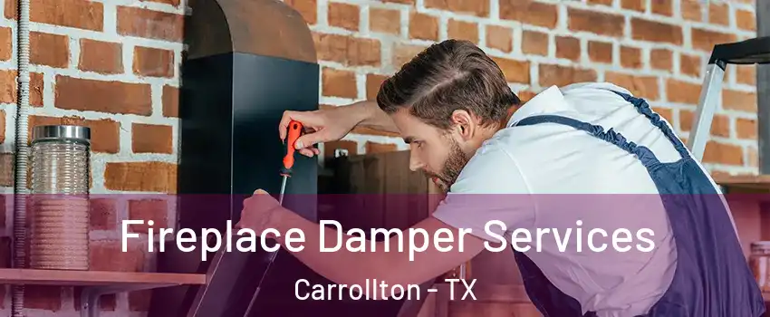 Fireplace Damper Services Carrollton - TX