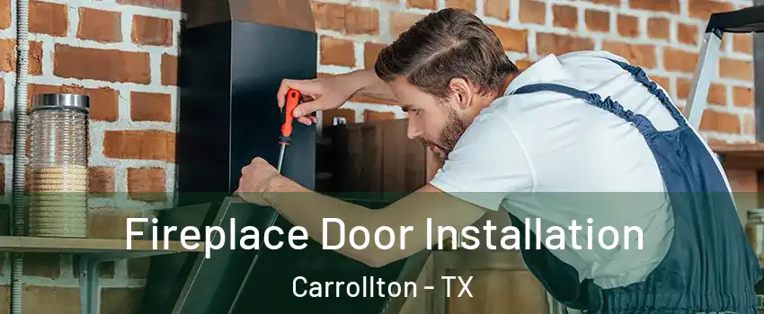 Fireplace Door Installation Carrollton - TX