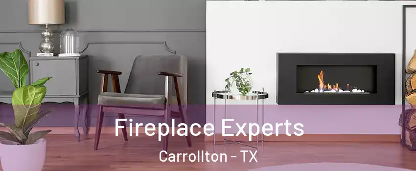 Fireplace Experts Carrollton - TX