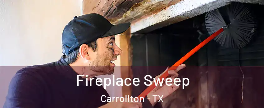 Fireplace Sweep Carrollton - TX