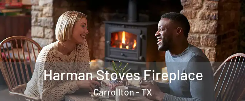 Harman Stoves Fireplace Carrollton - TX