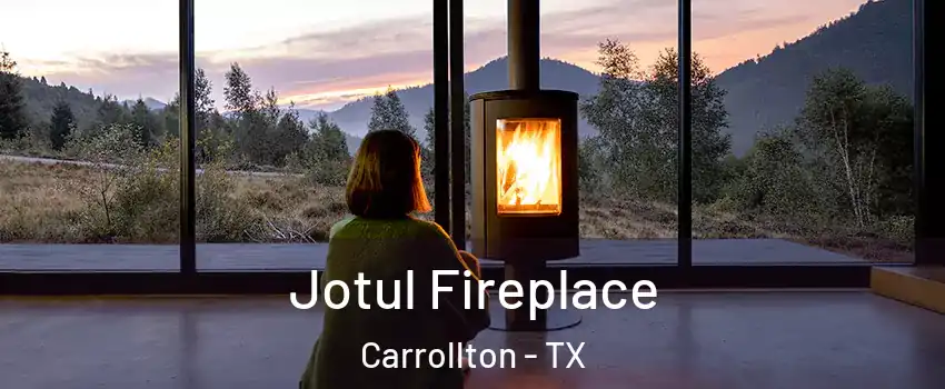 Jotul Fireplace Carrollton - TX