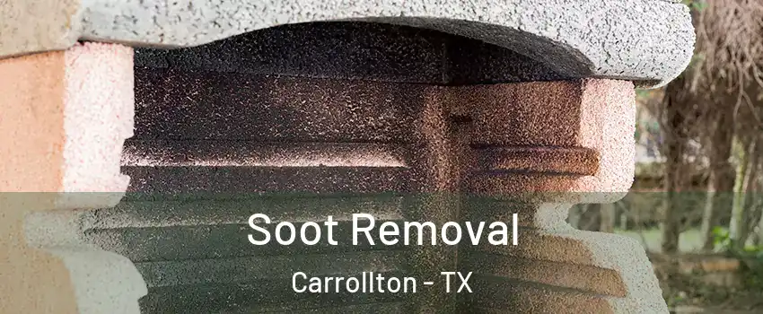 Soot Removal Carrollton - TX