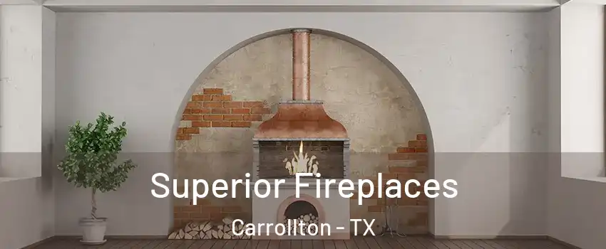 Superior Fireplaces Carrollton - TX